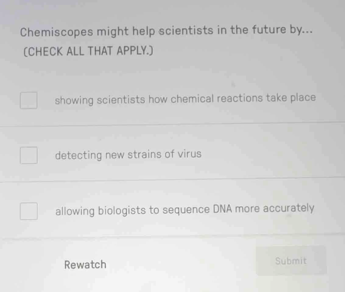 chemiscopes might help scientists in the future by... (check all that a…