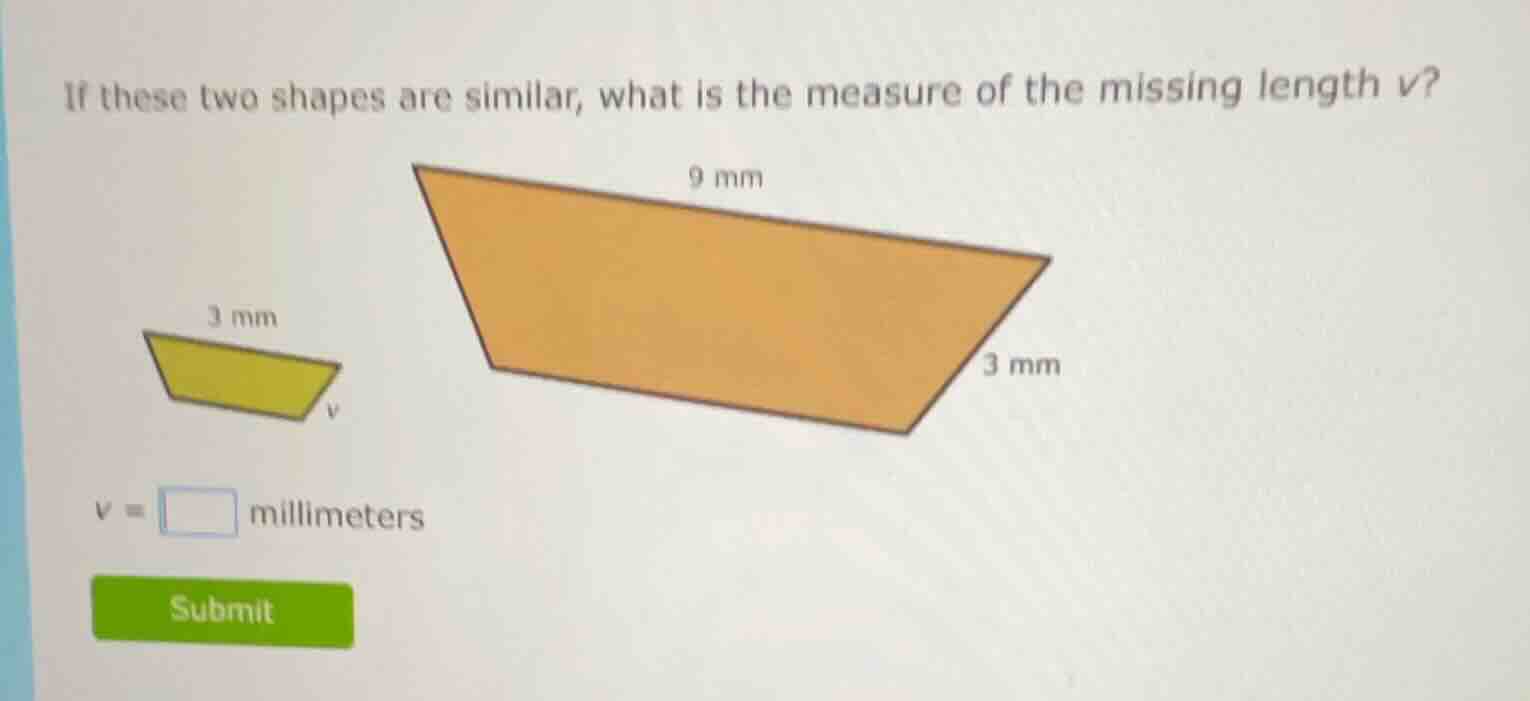 if these two shapes are similar, what is the measure of the missing len…