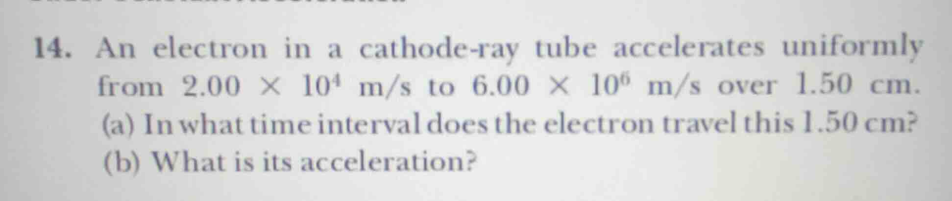 14. an electron in a cathode-ray tube accelerates uniformly from ( 2.00…