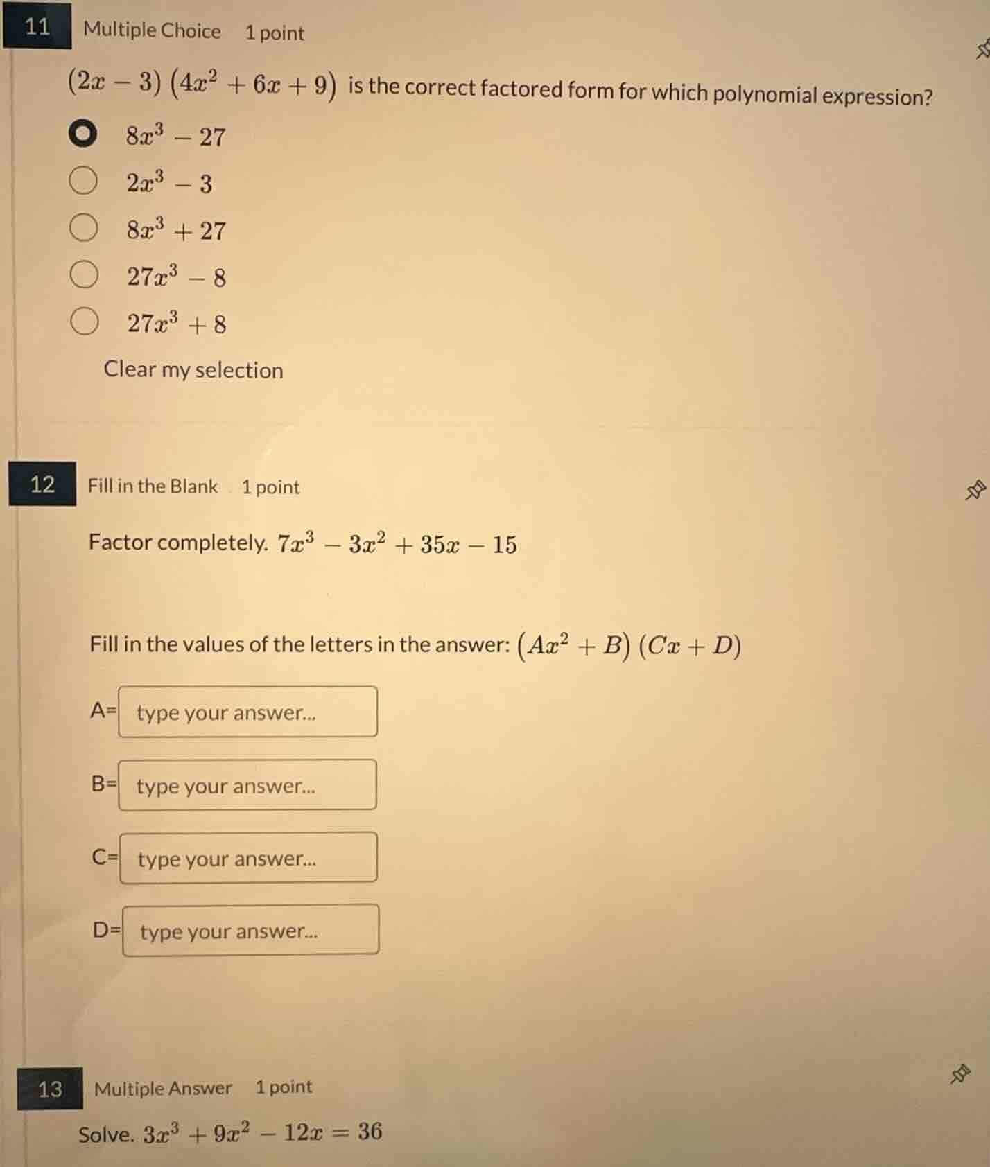 11 multiple choice 1 point $(2x - 3)(4x^2 + 6x + 9)$ is the correct fac…