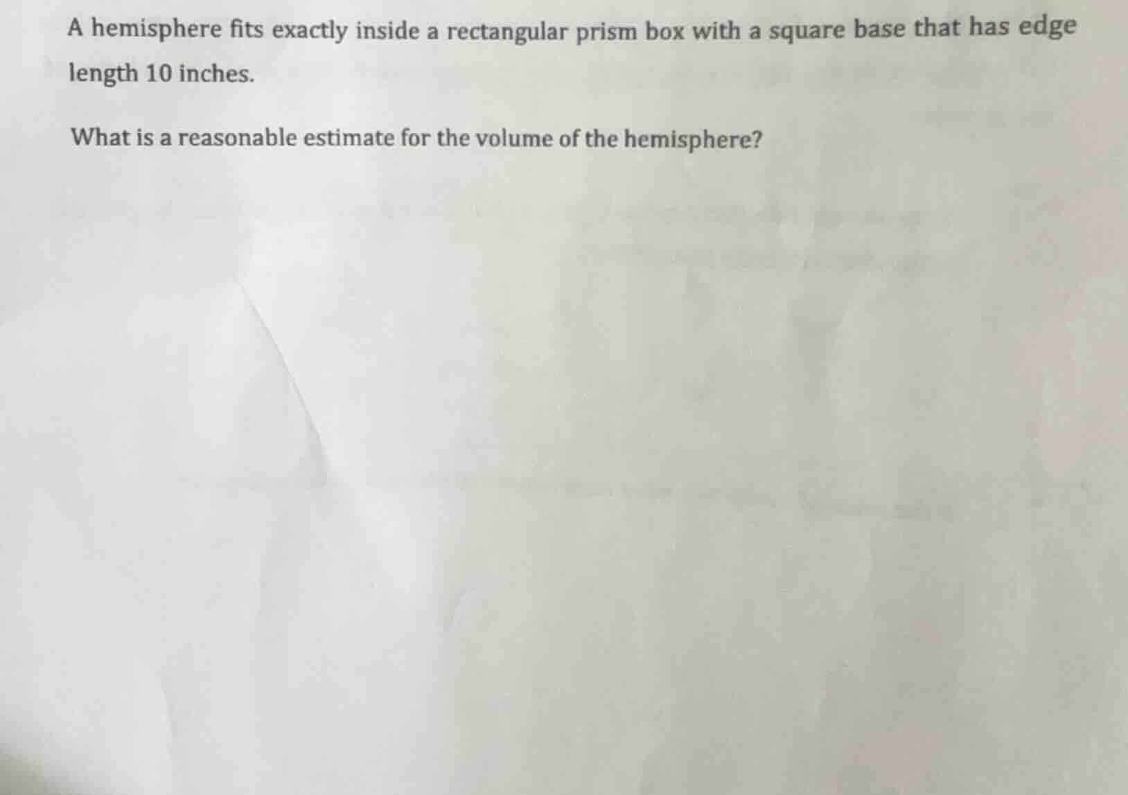 a hemisphere fits exactly inside a rectangular prism box with a square …