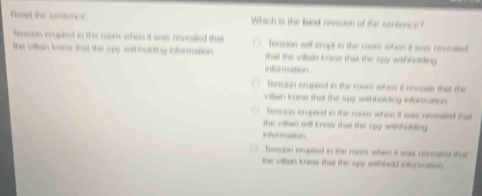 read the sentence: tension erupted in the room when it was revealed tha…