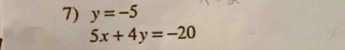 7) y = -5\ 5x + 4y = -20
