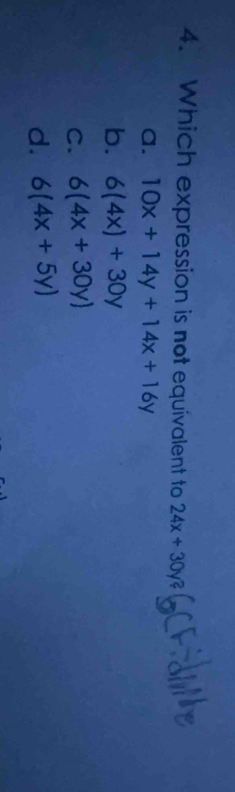 4. which expression is not equivalent to 24x + 30y? a. 10x + 14y + 14x …