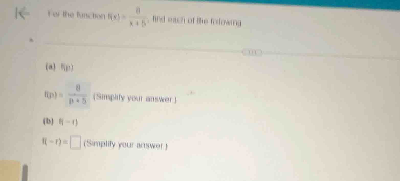 for the function $f(x) = \\frac{8}{x + 5}$, find each of the following …