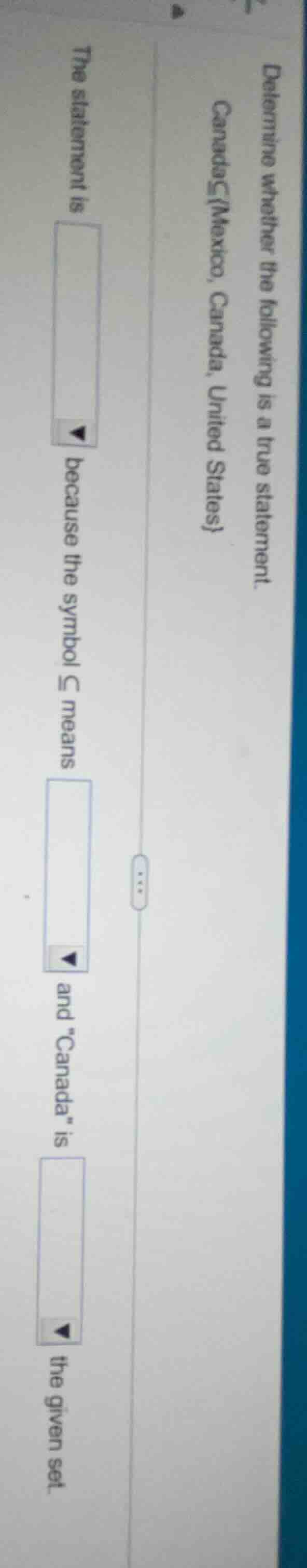 determine whether the following is a true statement. canada⊆{mexico, ca…