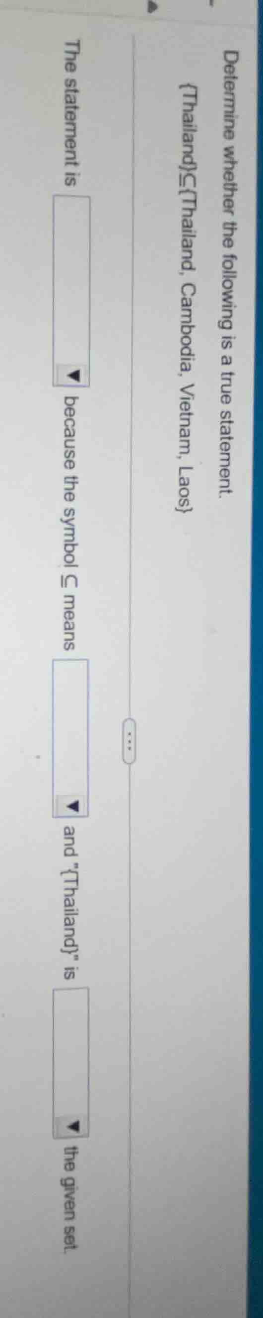 determine whether the following is a true statement. {thailand}⊆{thaila…