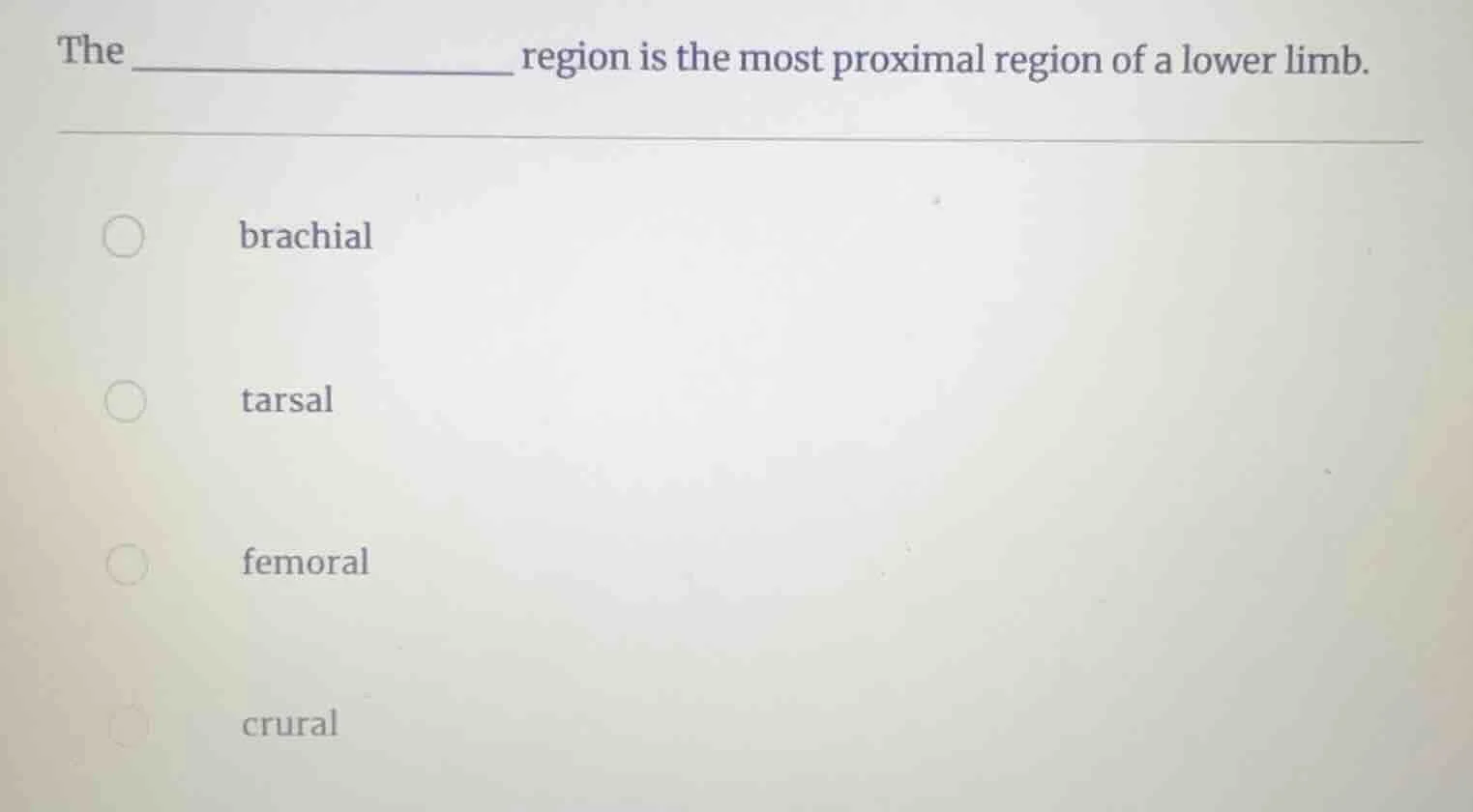 the ______________ region is the most proximal region of a lower limb. …