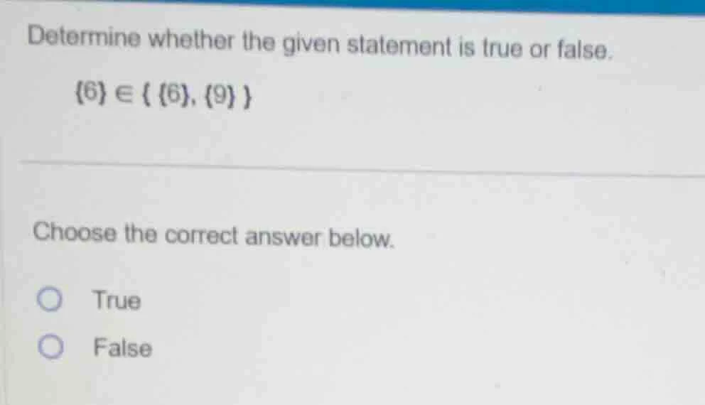 determine whether the given statement is true or false.\\{6\\} \\in \\{…