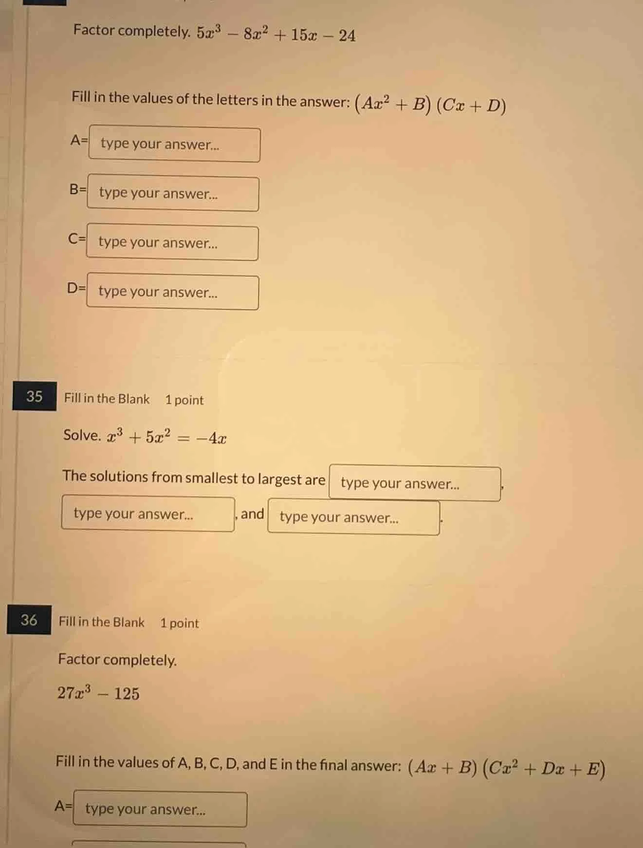 factor completely. $5x^3 - 8x^2 + 15x - 24$ fill in the values of the l…