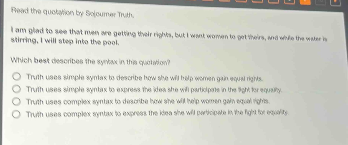 read the quotation by sojourner truth. i am glad to see that men are ge…
