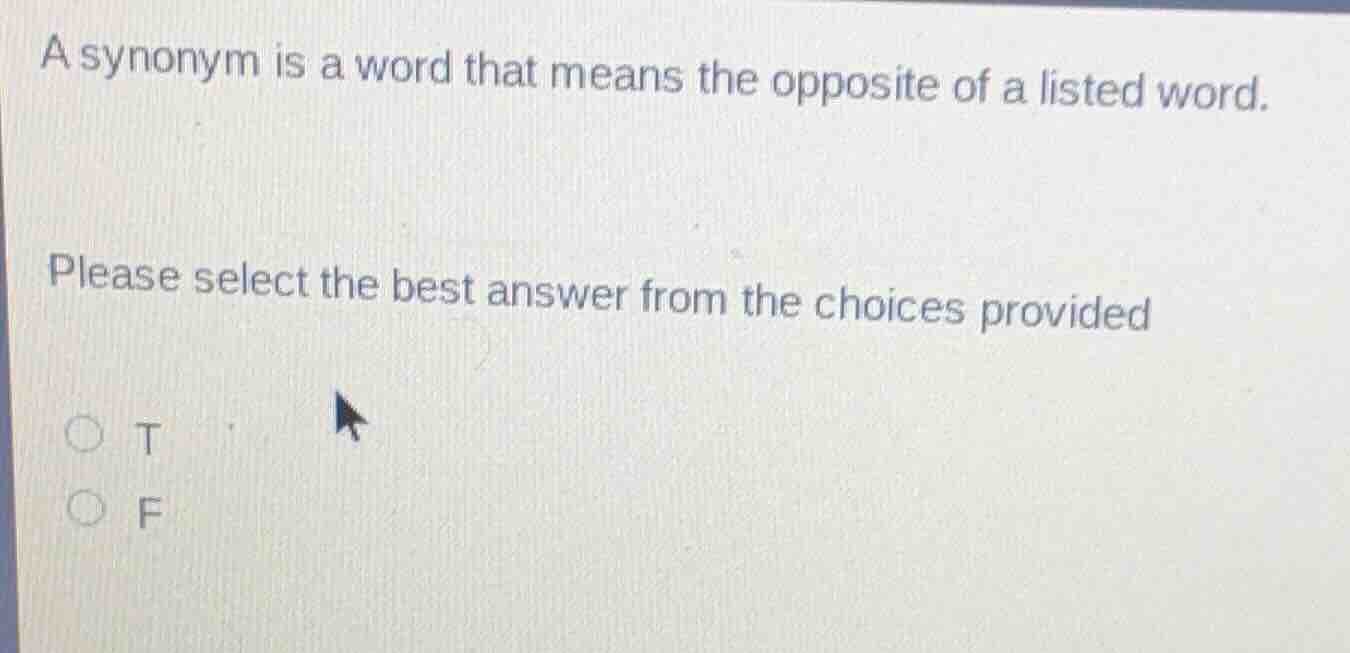 a synonym is a word that means the opposite of a listed word. please se…