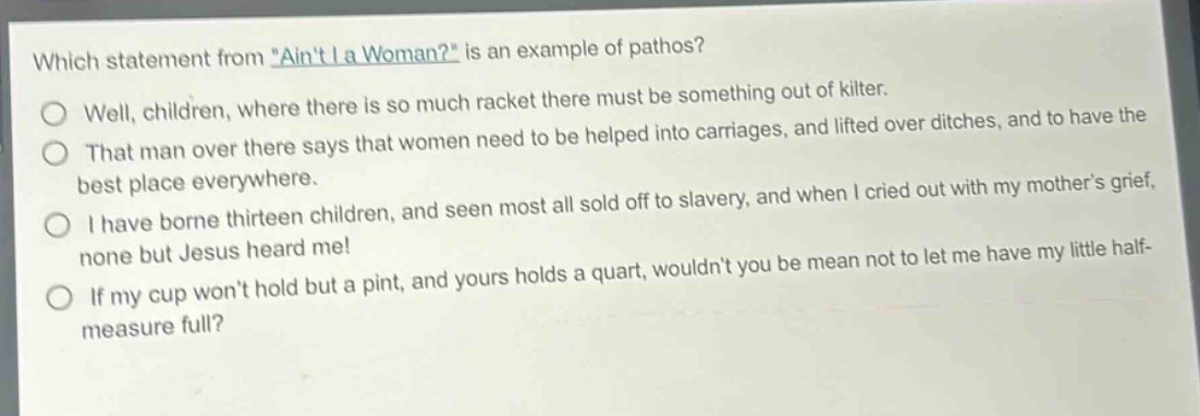 which statement from \aint i a woman?\ is an example of pathos? well, c…