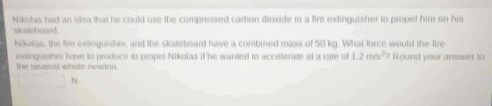 nikolas had an idea that he could use the compressed carbon dioxide in …