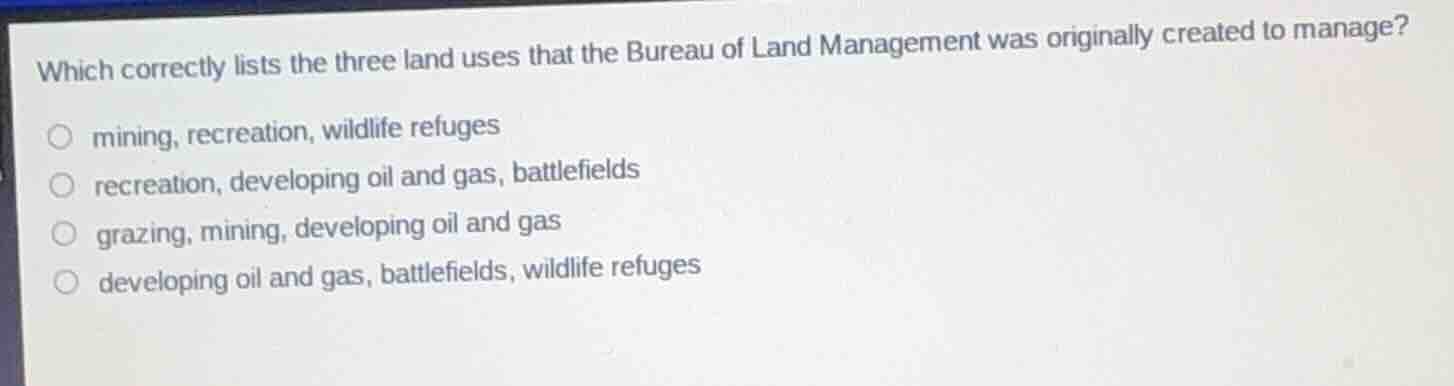 which correctly lists the three land uses that the bureau of land manag…