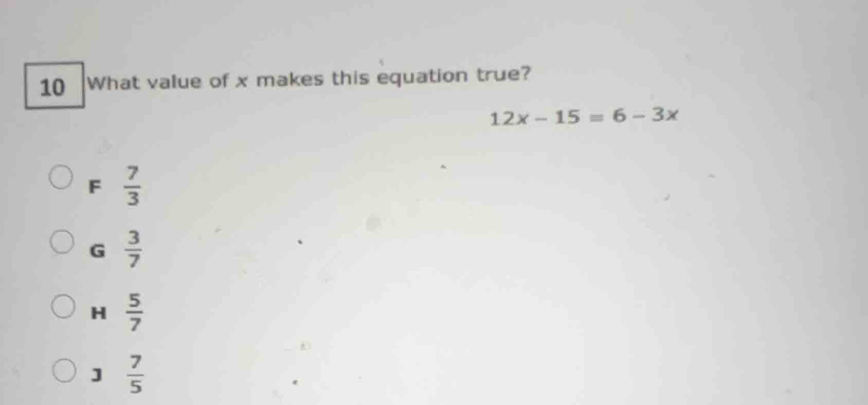 10 what value of x makes this equation true? 12x - 15 = 6 - 3x f \\(\\f…