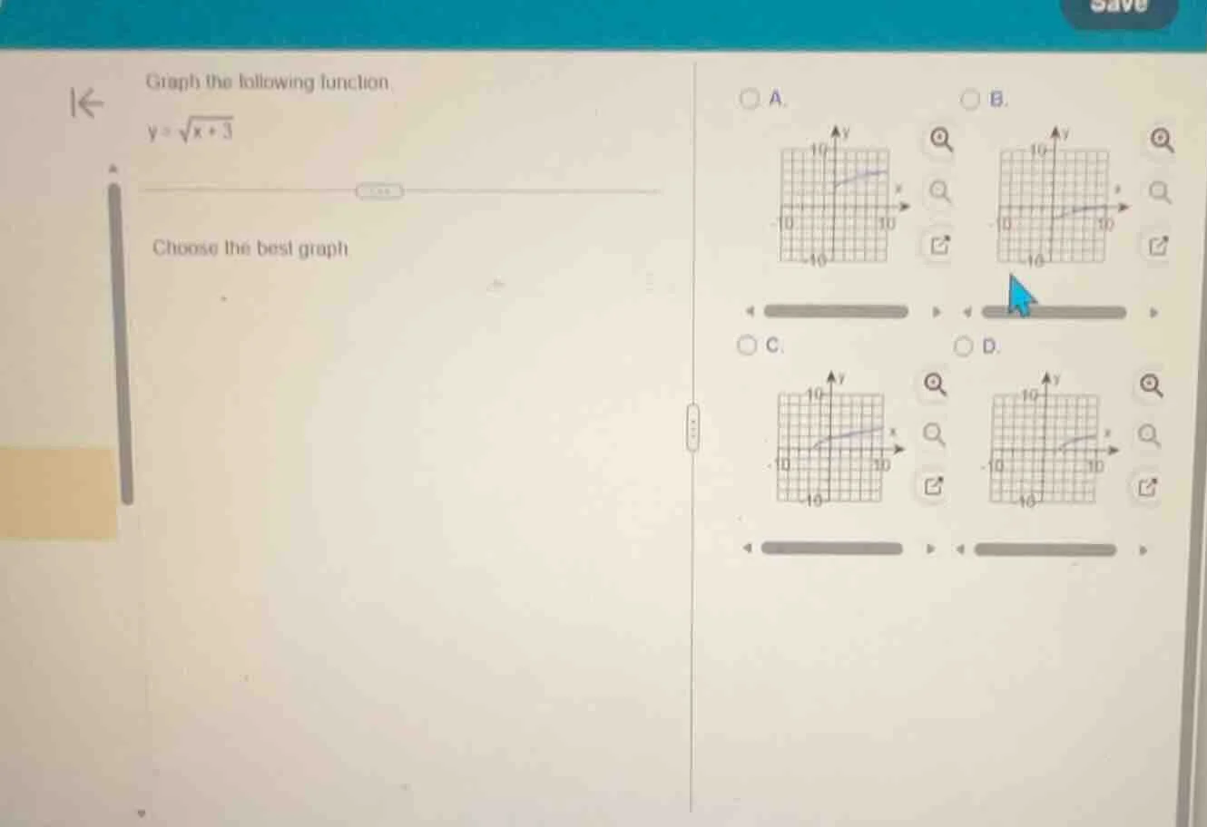 graph the following function $y = \\sqrt{x + 3}$ choose the best graph