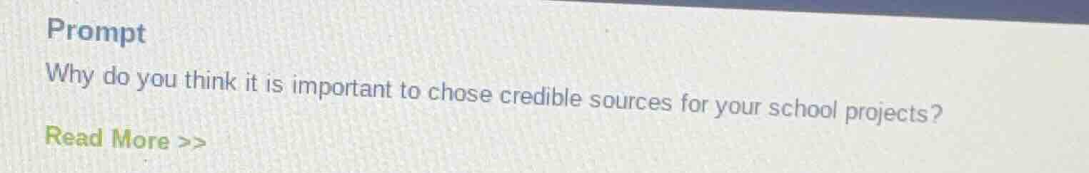 prompt why do you think it is important to chose credible sources for y…