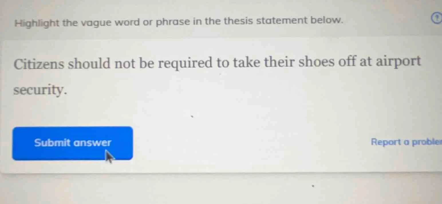 highlight the vague word or phrase in the thesis statement below. citiz…