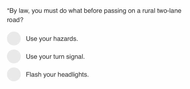 *by law, you must do what before passing on a rural two-lane road? use …