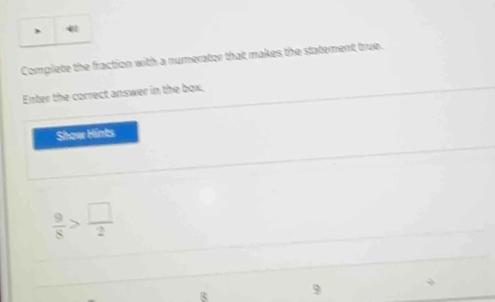 complete the fraction with a numerator that makes the statement true. e…