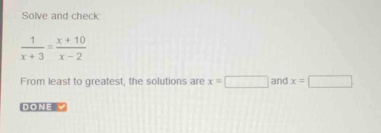 solve and check: \\(\\frac{1}{x + 3} = \\frac{x + 10}{x - 2}\\) from le…