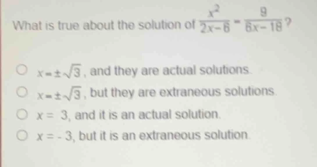 what is true about the solution of \\(\\frac{x^2}{2x - 6} = \\frac{9}{6…