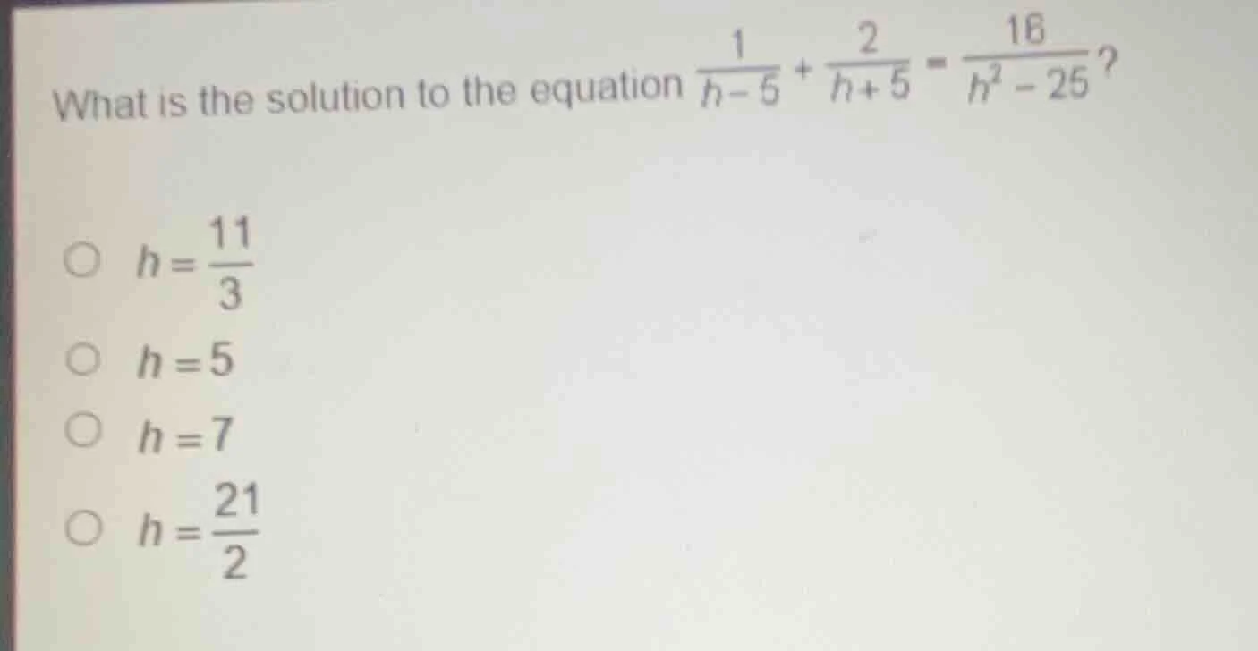 what is the solution to the equation \\(\\frac{1}{h - 5} + \\frac{2}{h …