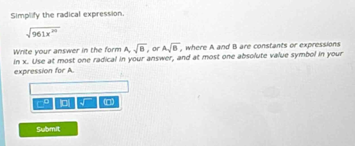 simplify the radical expression. \\sqrt{961x^{20}} write your answer in…
