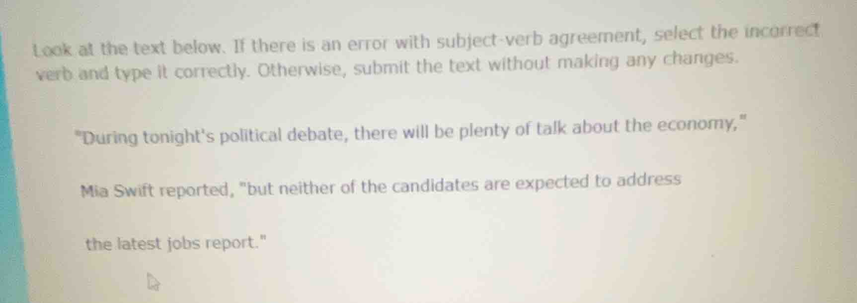 look at the text below. if there is an error with subject - verb agreem…