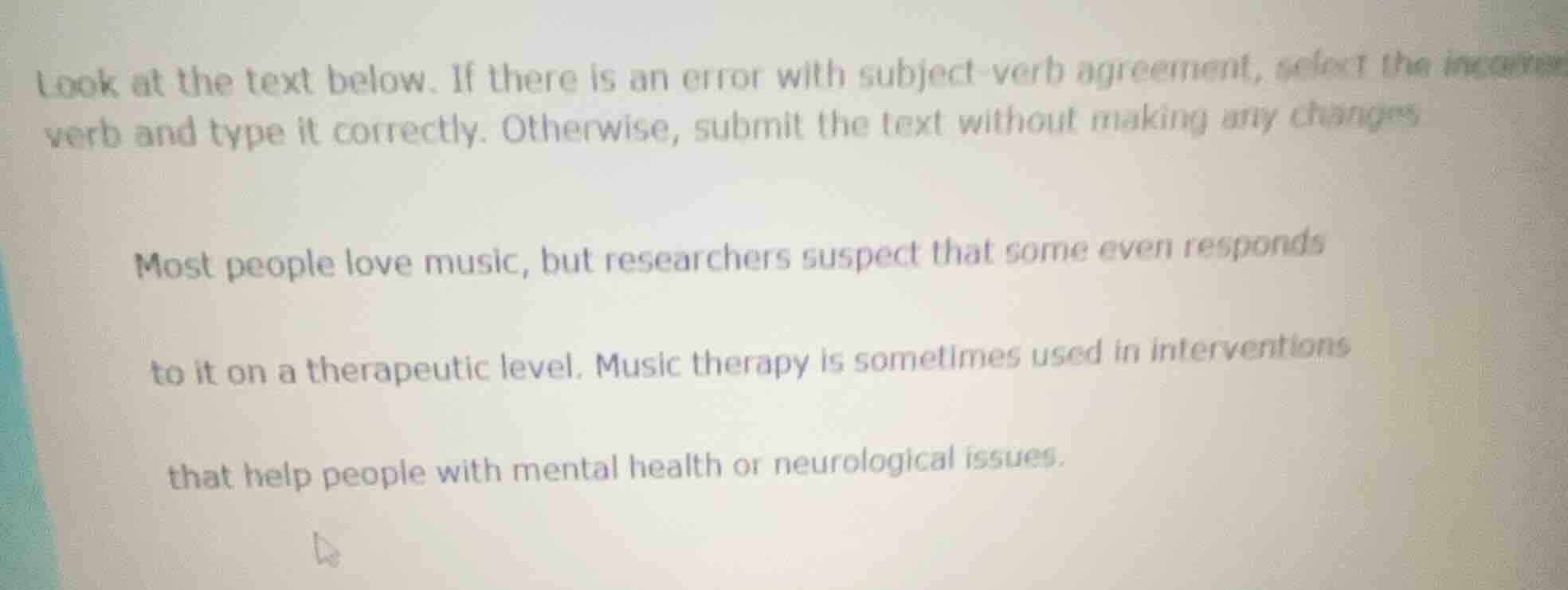 look at the text below. if there is an error with subject - verb agreem…