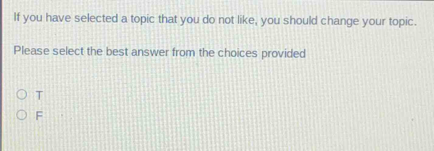 if you have selected a topic that you do not like, you should change yo…