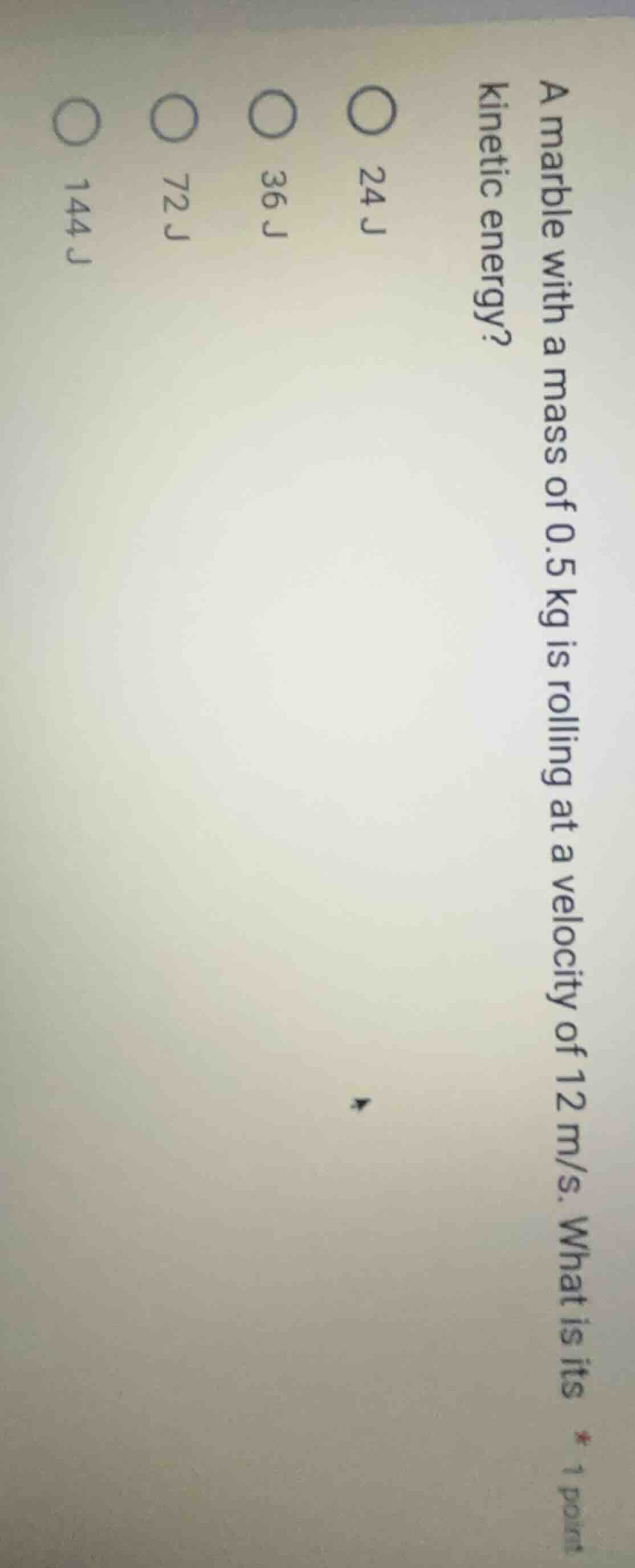 a marble with a mass of 0.5 kg is rolling at a velocity of 12 m/s. what…