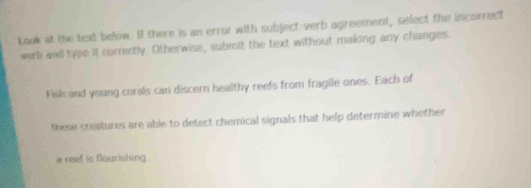 look at the text below. if there is an error with subject - verb agreem…