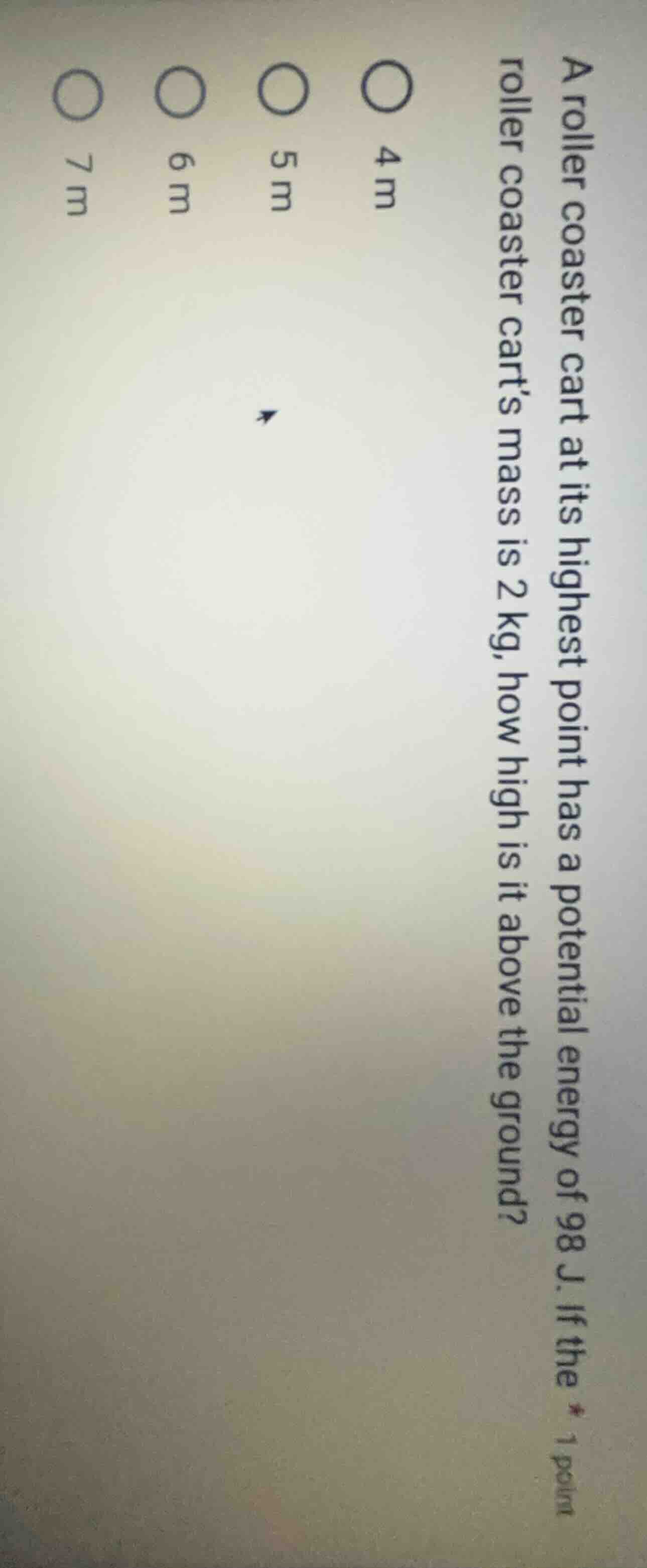 a roller coaster cart at its highest point has a potential energy of 98…