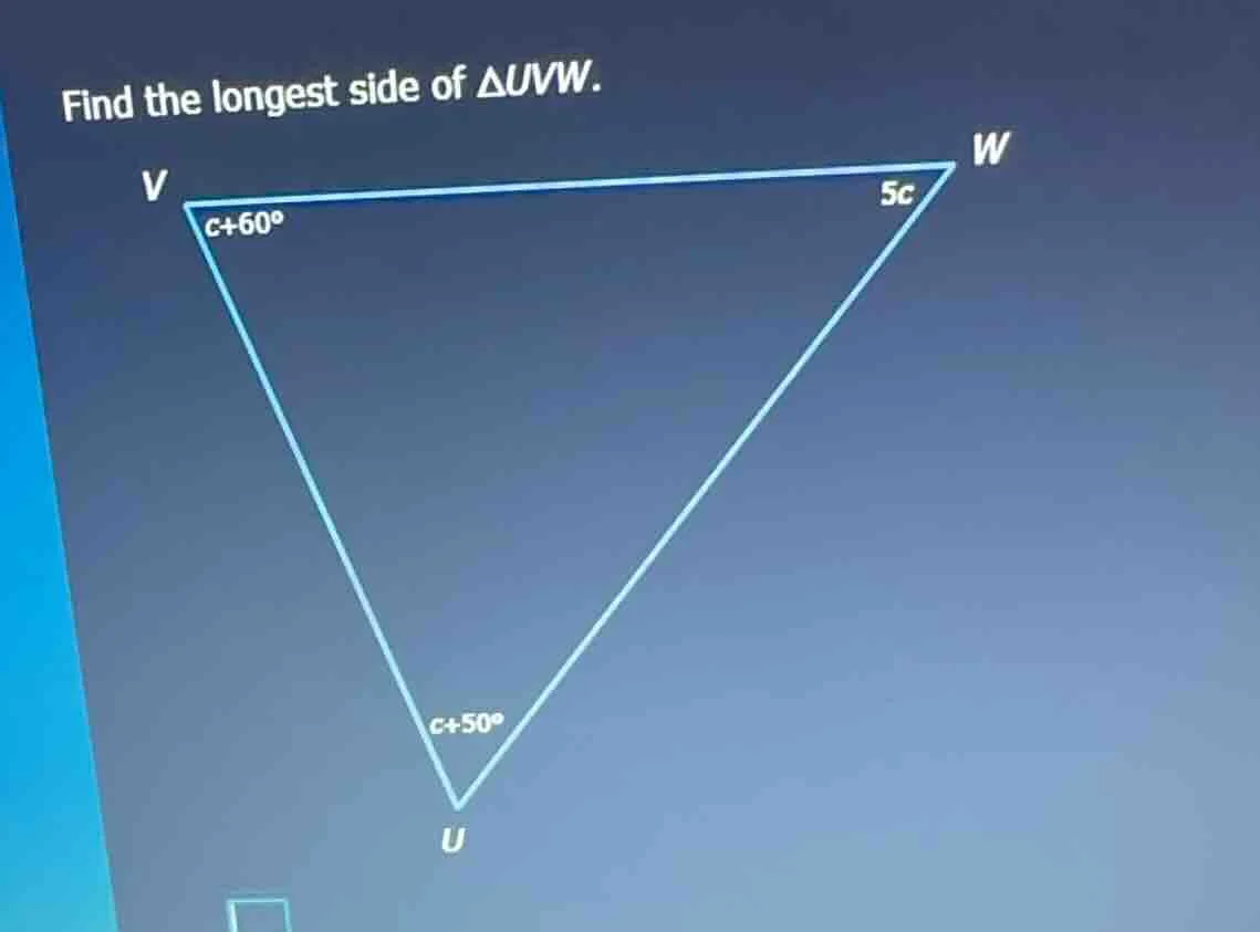 find the longest side of $\\triangle uvw$.