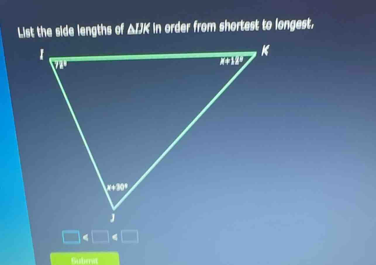 list the side lengths of $\\triangle ijk$ in order from shortest to lon…