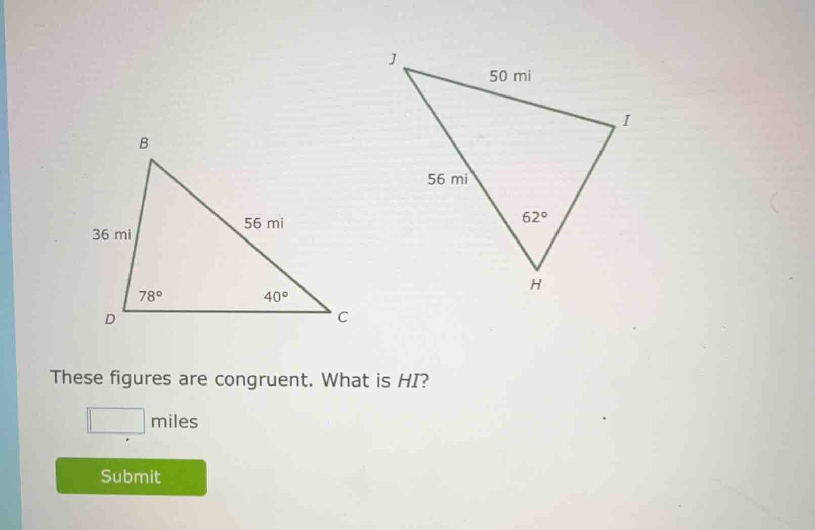 these figures are congruent. what is hi? □ miles