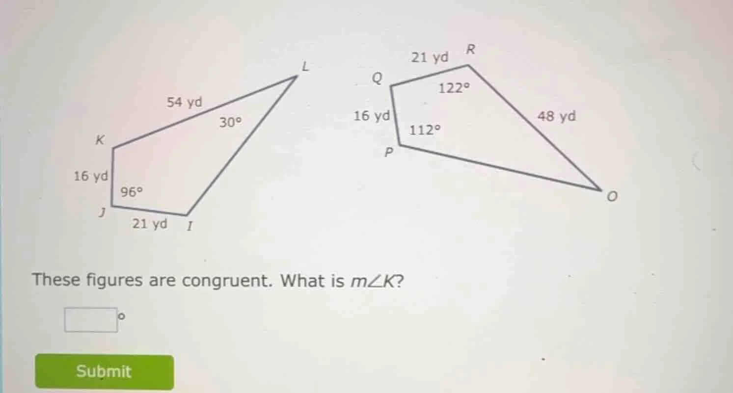 these figures are congruent. what is ( mangle k )?