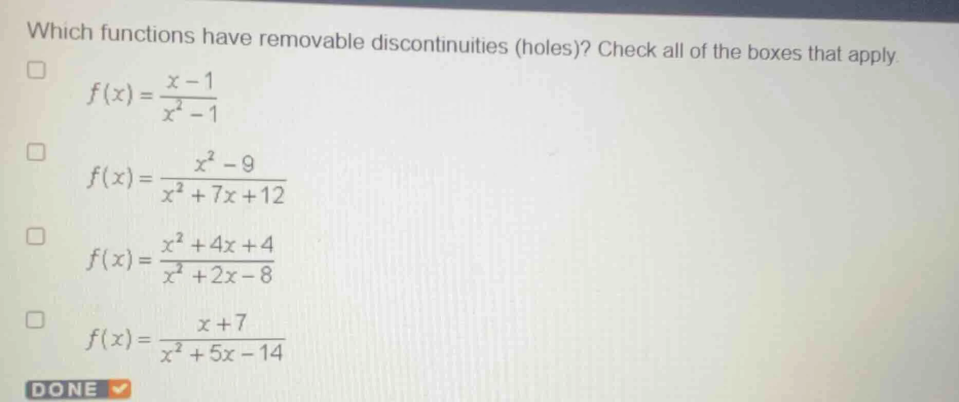 which functions have removable discontinuities (holes)? check all of th…