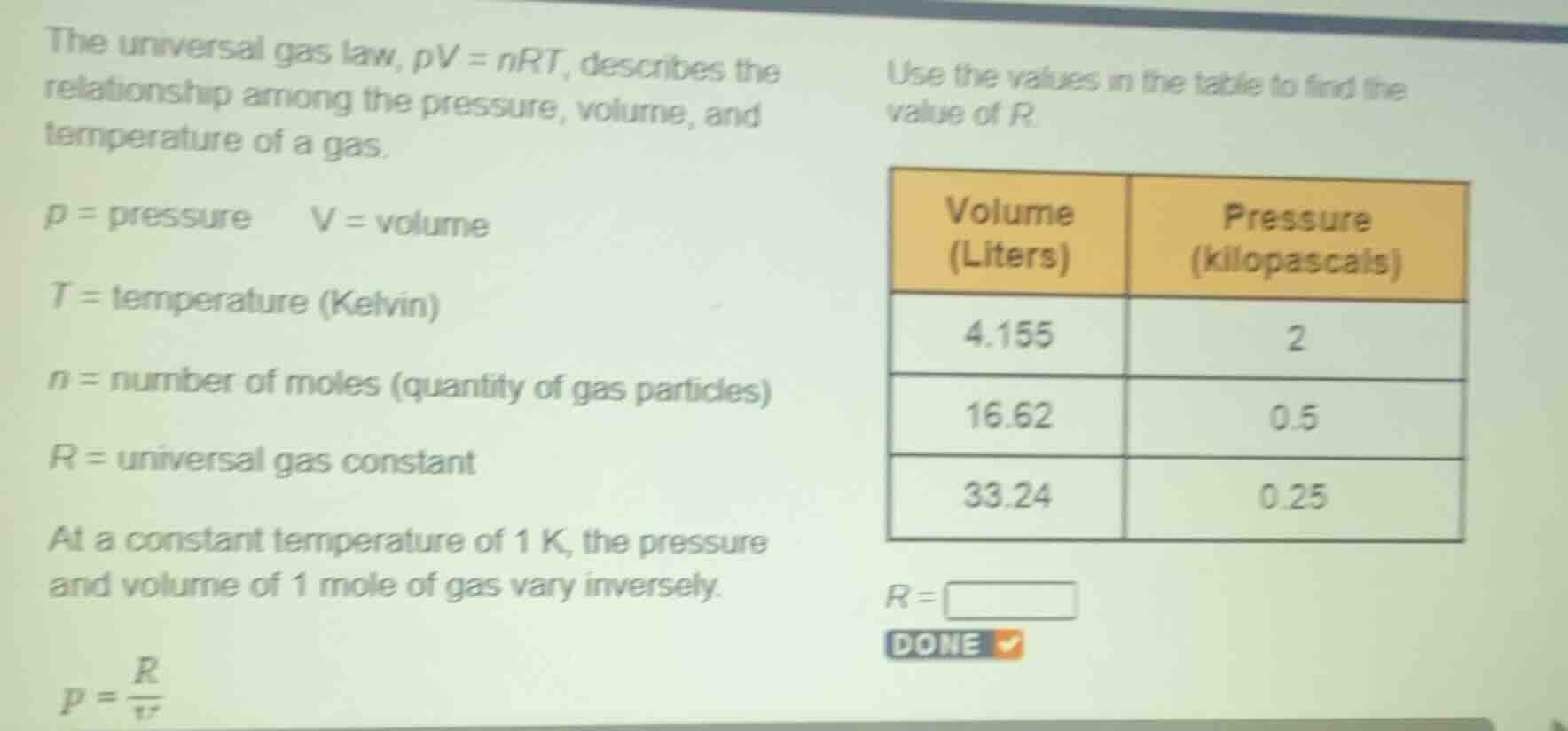 the universal gas law, $pv = nrt$, describes the relationship among the…