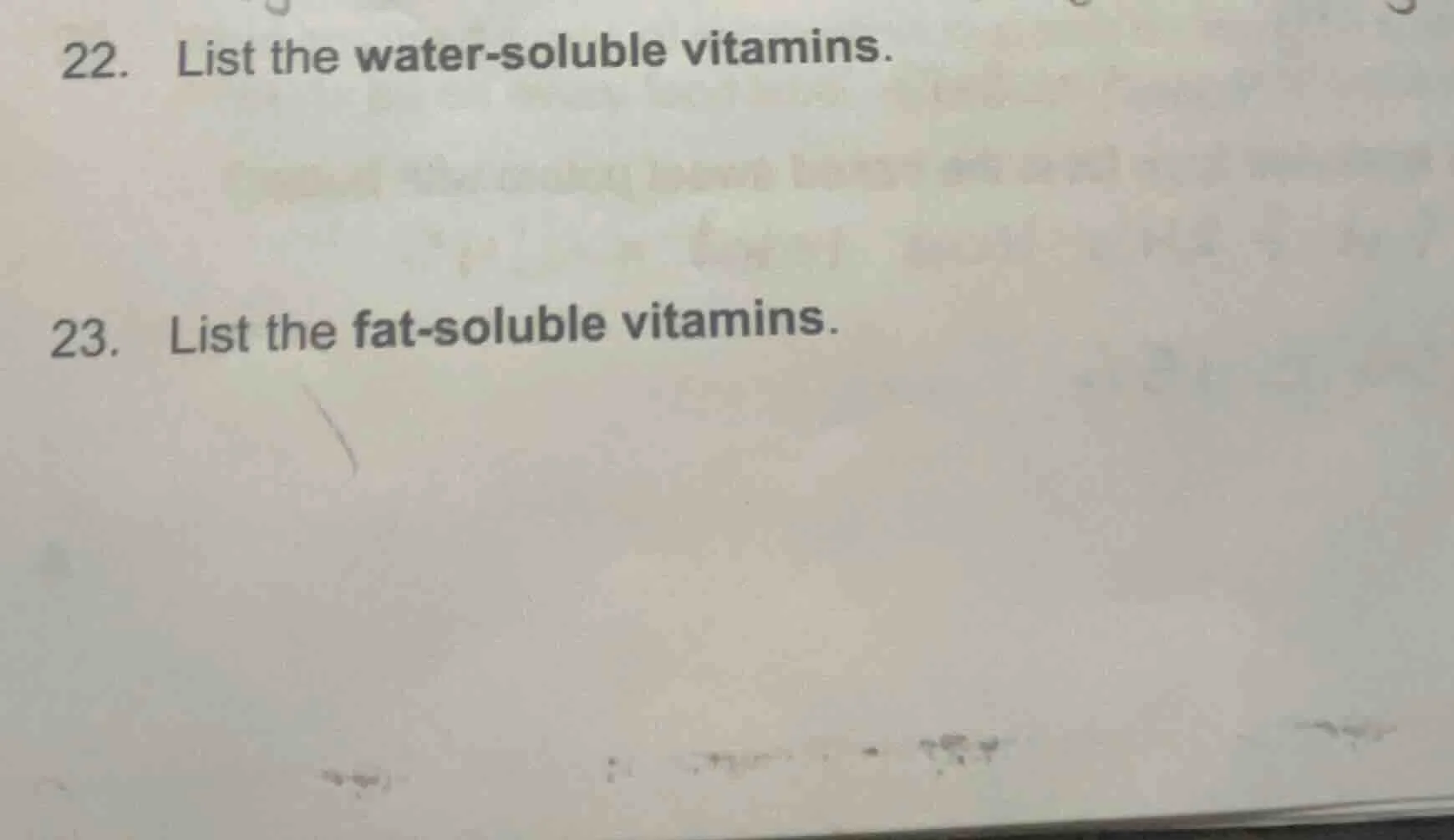 22. list the water - soluble vitamins. 23. list the fat - soluble vitam…