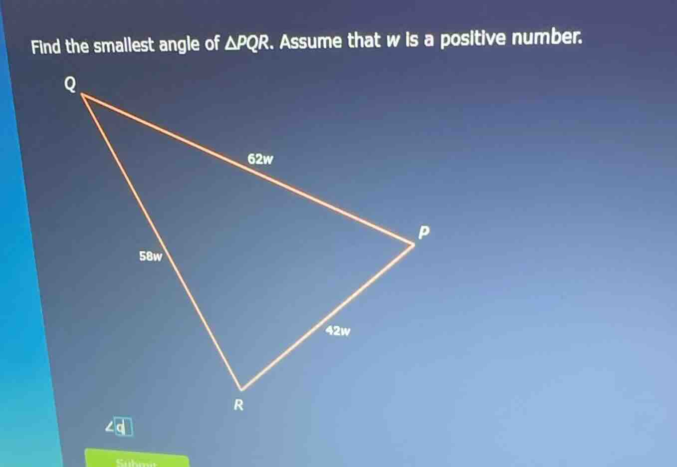 find the smallest angle of $\\triangle pqr$. assume that $w$ is a posit…