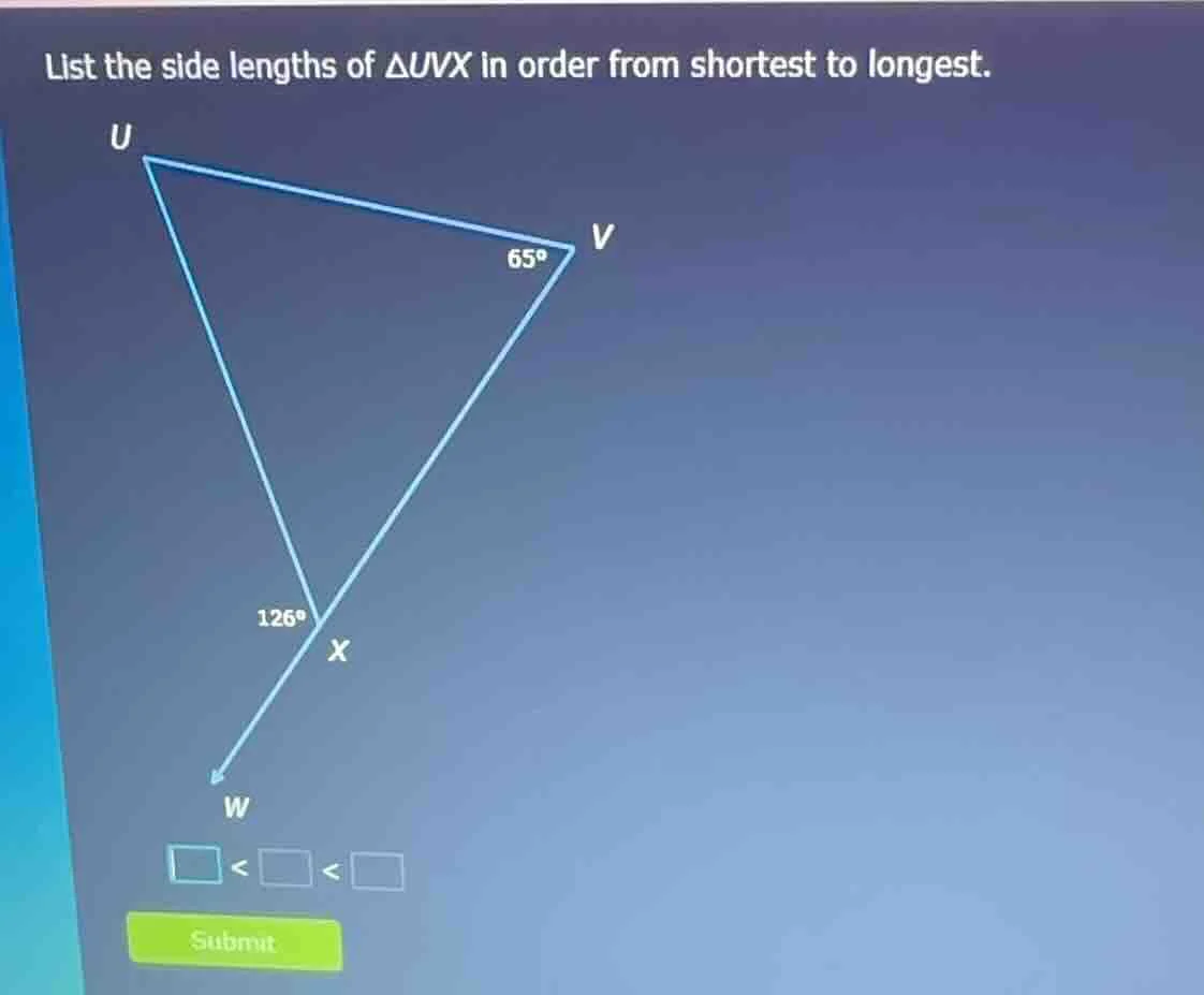 list the side lengths of $\\triangle uvx$ in order from shortest to lon…