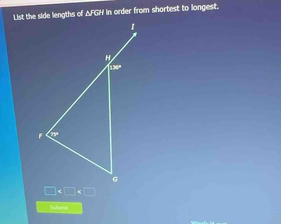 list the side lengths of $\\triangle fgh$ in order from shortest to lon…