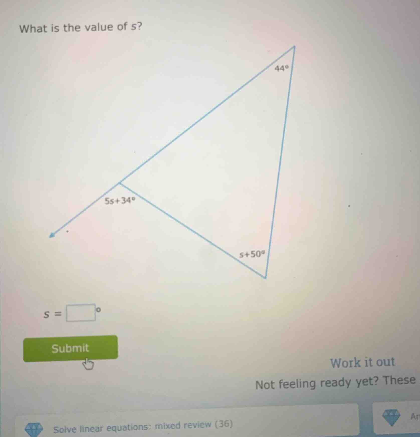 what is the value of s? 44° 5s+34° s+50° s = submit work it out not fee…