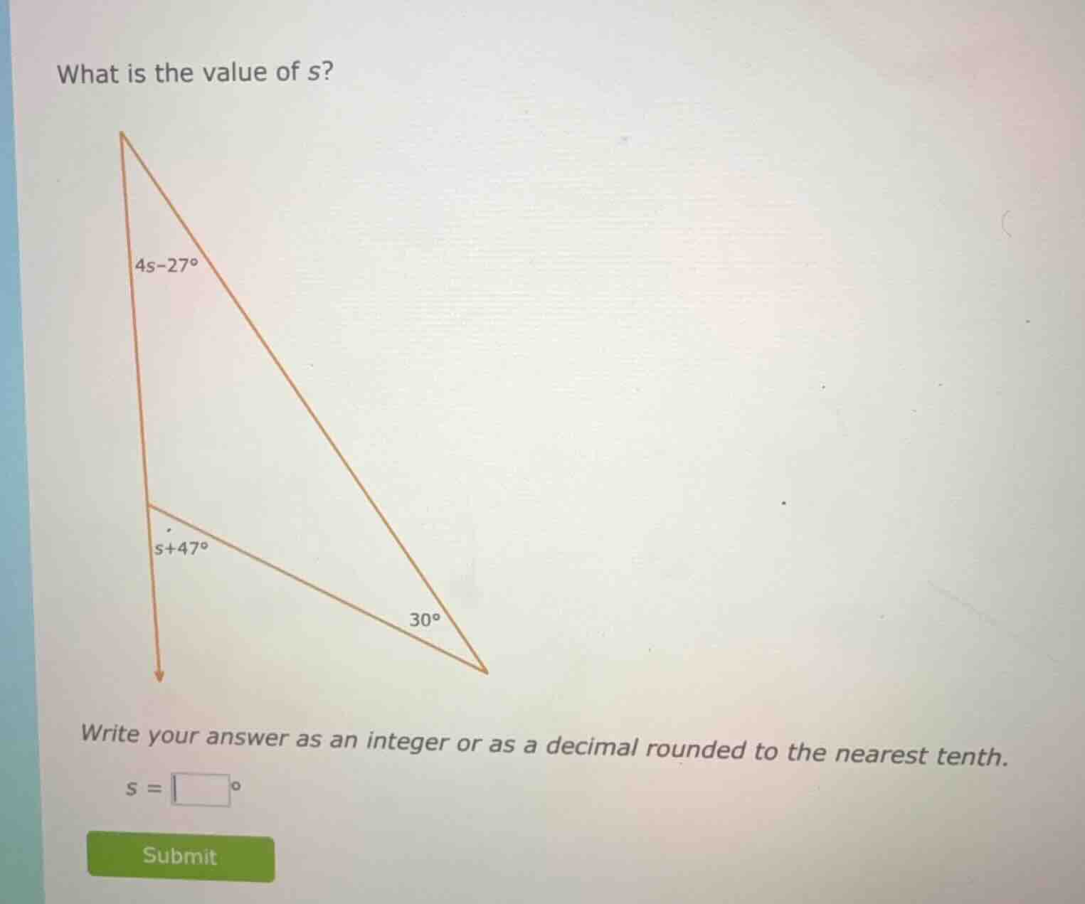 what is the value of s? 4s - 27° s + 47° 30° write your answer as an in…
