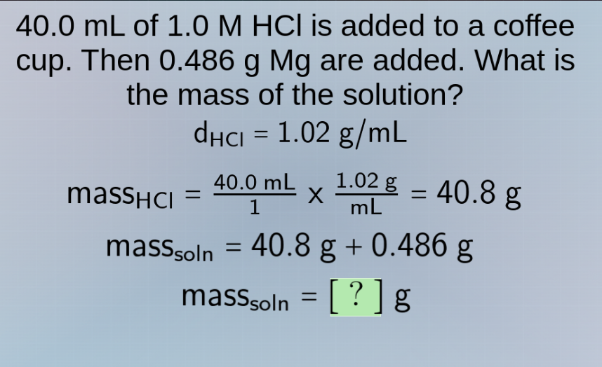 40.0 ml of 1.0 m hcl is added to a coffee cup. then 0.486 g mg are adde…