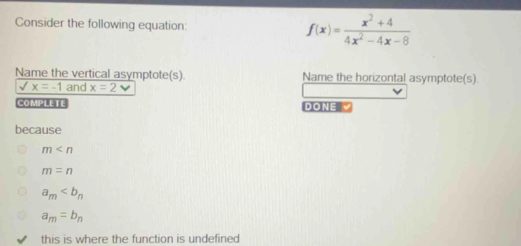 consider the following equation: $f(x)=\frac{x^2 + 4}{4x^2 - 4x - 8}$ n…