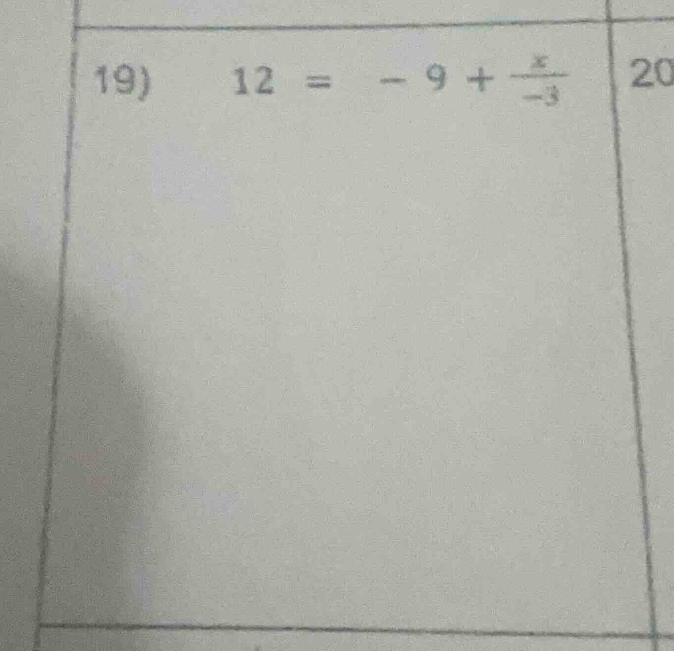 19) \\( 12 = -9 + \\frac{x}{-3} \\)